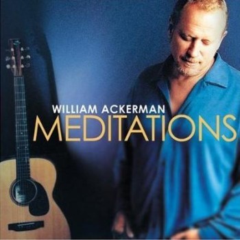 William Ackerman - Meditations 2008